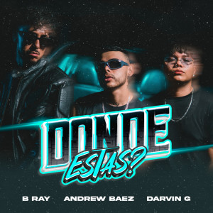 ดาวน์โหลดและฟังเพลง Dónde Estás? (Explicit) พร้อมเนื้อเพลงจาก B-Ray