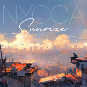 Dengarkan SUNRISE lagu dari Nycca dengan lirik