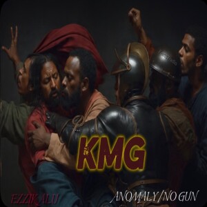 收听KMG的Anomaly/No Gun (Explicit)歌词歌曲