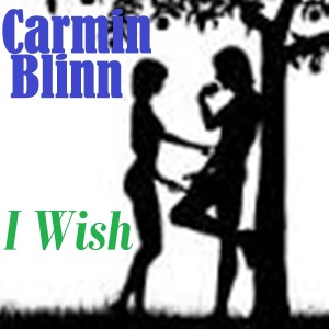 收聽Carmin Blinn的I Wish歌詞歌曲