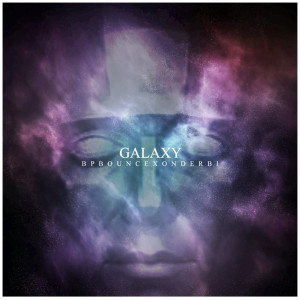 收聽BP Bounce的Galaxy歌詞歌曲