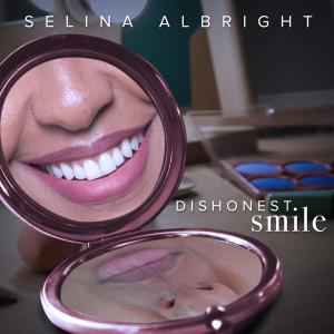 收听Selina Albright的Dishonest Smile歌词歌曲