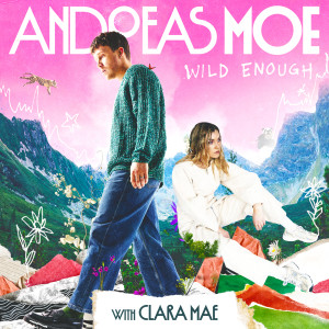 อัลบัม Wild Enough (with Clara Mae) ศิลปิน Andreas Moe