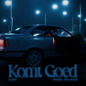 Listen to Komt Goed (Explicit) song with lyrics from Ajay