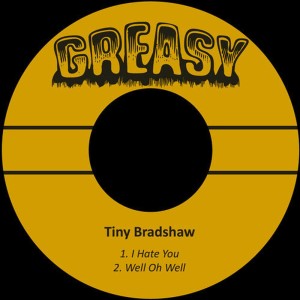 ดาวน์โหลดและฟังเพลง I Hate You พร้อมเนื้อเพลงจาก Tiny Bradshaw