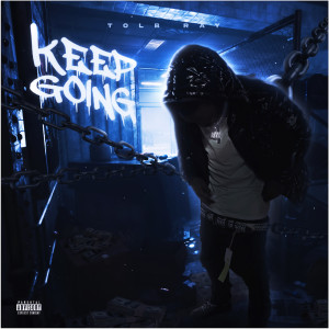 Album Keep Going (Explicit) from Tolb Ray