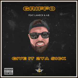 Album Give It 2ya Sick (Explicit) from Griffo