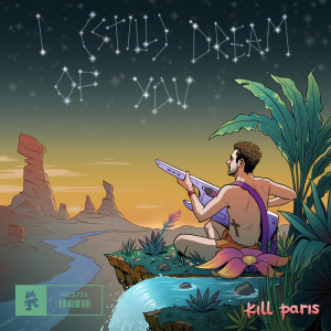 Listen to I (Still) Dream of You song with lyrics from Kill Paris