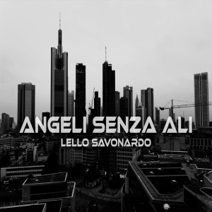 Lello Savonardo的專輯Angeli senza ali (Remastered 2023)
