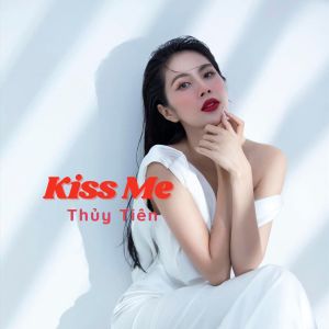 Album Kiss Me oleh Thuy Tien