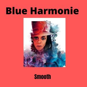 Album Smooth oleh Blue Harmonie