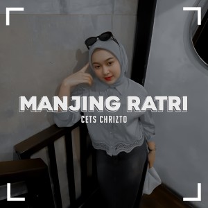 收听Cets Chrizto的Manjing Ratri歌词歌曲