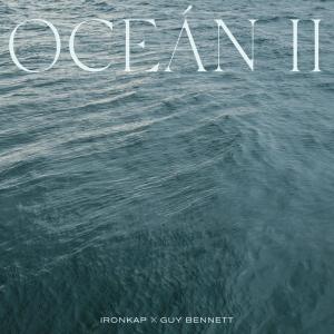 收聽IronKap的Oceán II (feat. Guy Bennett)歌詞歌曲