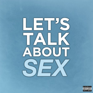 I'll Cheat You Nash的專輯Let's Talk About Sex