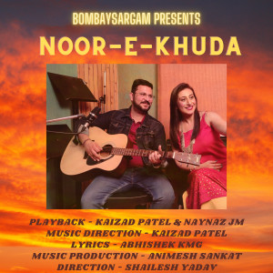 Listen to Noor - E - Khuda song with lyrics from Kaizad Patel
