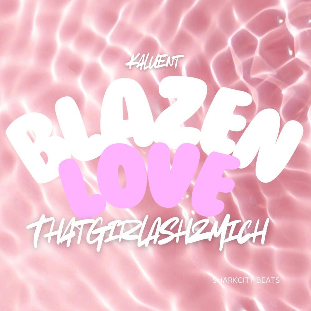 Blazen Love (Explicit)