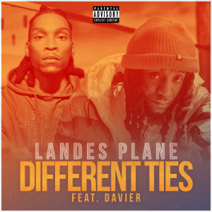 ดาวน์โหลดและฟังเพลง Different Ties (Explicit) พร้อมเนื้อเพลงจาก Landes Plane