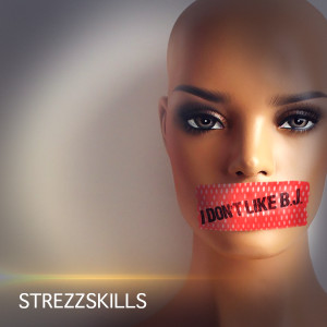 Album I Don't Like B.J (Explicit) from StrezzSkills