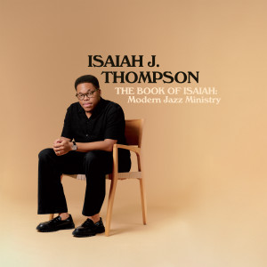 Isaiah J. Thompson的專輯The Book of Isaiah: Modern Jazz Ministry