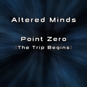 อัลบัม Point Zero (The Trip Begins) ศิลปิน Altered Minds