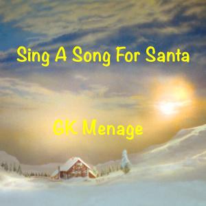 GK Menage的專輯Sing a Song for Santa