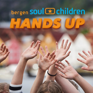 ดาวน์โหลดและฟังเพลง Hands Up พร้อมเนื้อเพลงจาก Bergen Soul Children