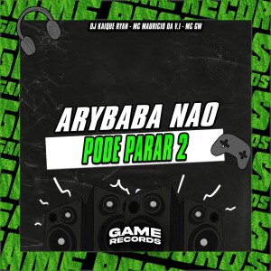 Arybaba Nao Pode Parar 2 (Explicit) dari DJ KAIQUE RYAN