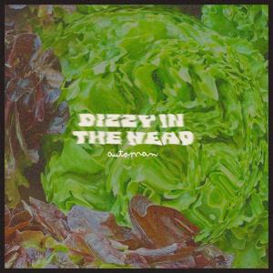 Automan的專輯Dizzy in the Head