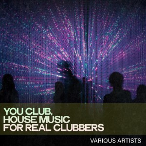 Album You Club, House Music for Real Clubbers from Various