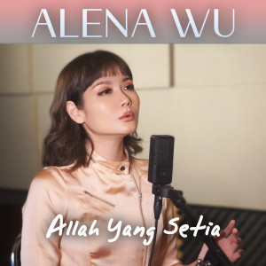 Alena Wu的專輯Allah Yang Setia
