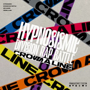 Album CROSS A LINE (Complete Edition) from HYPNOSISMIC -D.R.B- (Division All Stars)
