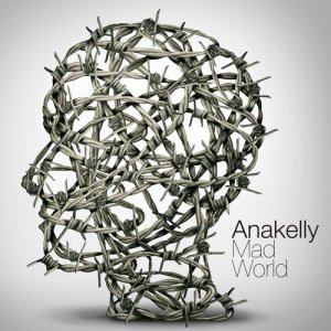 ดาวน์โหลดและฟังเพลง Mad World พร้อมเนื้อเพลงจาก Anakelly