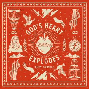 Lucy Grimble的专辑God's Heart Explodes