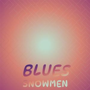Listen to Blues Snowmen song with lyrics from Juno Hawa