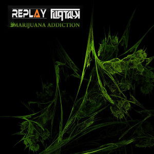 REPLAY的專輯Marijuana Addiction