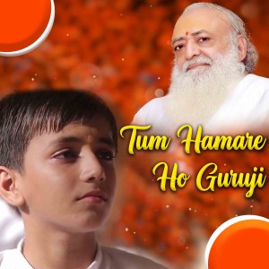 Listen to Tum Hamare Ho Guruji song with lyrics from Sant Shri AsharamJi Ashram