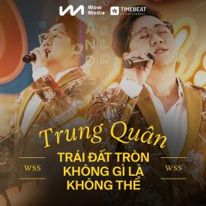 Trung Quân的专辑Trái Đát Tròn Không Gì Là Không Thể (Live)