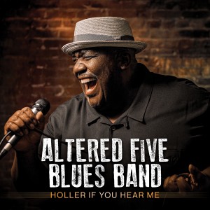 Altered Five Blues Band的專輯Holler If You Hear Me