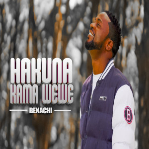 Album Hakuna Kama Wewe from Benachi