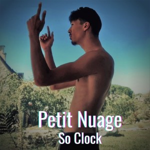 Dengarkan Petit nuage (Explicit) lagu dari So Clock dengan lirik