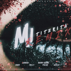 ดาวน์โหลดและฟังเพลง Mi Titerita (Remix|Explicit) พร้อมเนื้อเพลงจาก Lionixx