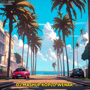 ดาวน์โหลดและฟังเพลง DJ MASHUP KOPLO WENAK พร้อมเนื้อเพลงจาก IDOY RMX