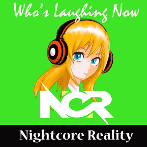 Album Who's Laughing Now from Nightcore Reality