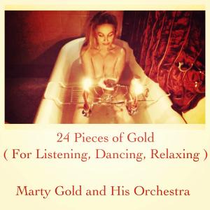 Album 24 Pieces of Gold (For Listening, Dancing, Relaxing) from Marty Gold and His Orchestra