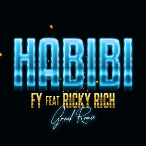 ดาวน์โหลดและฟังเพลง Habibi (feat. Ricky Rich) (Greek Remix|Explicit) พร้อมเนื้อเพลงจาก Fy