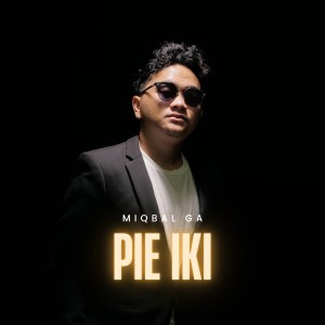 Listen to Pie Iki song with lyrics from Miqbal GA