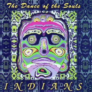 อัลบัม The Dance of the Souls ศิลปิน Indians