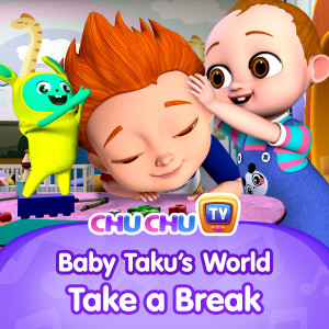 ChuChu TV的專輯Baby Taku's World - Take a Break