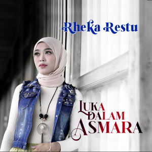 Dengarkan Luka Dalam Asmara lagu dari Rheka Restu dengan lirik