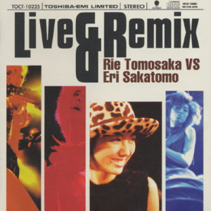 友阪理惠的專輯Live & Remix - Rie Tomosaka Vs. Eri Sakamoto